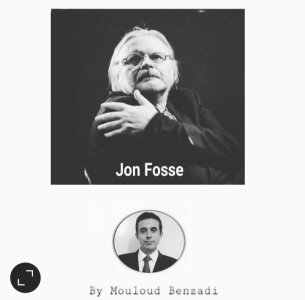 Jon Fosse et la Littérature Norvégienne : Un Rayonnement Mondial  ■Par Mouloud Benzadi, auteur, chercheur et traducteur - Royaume-Uni